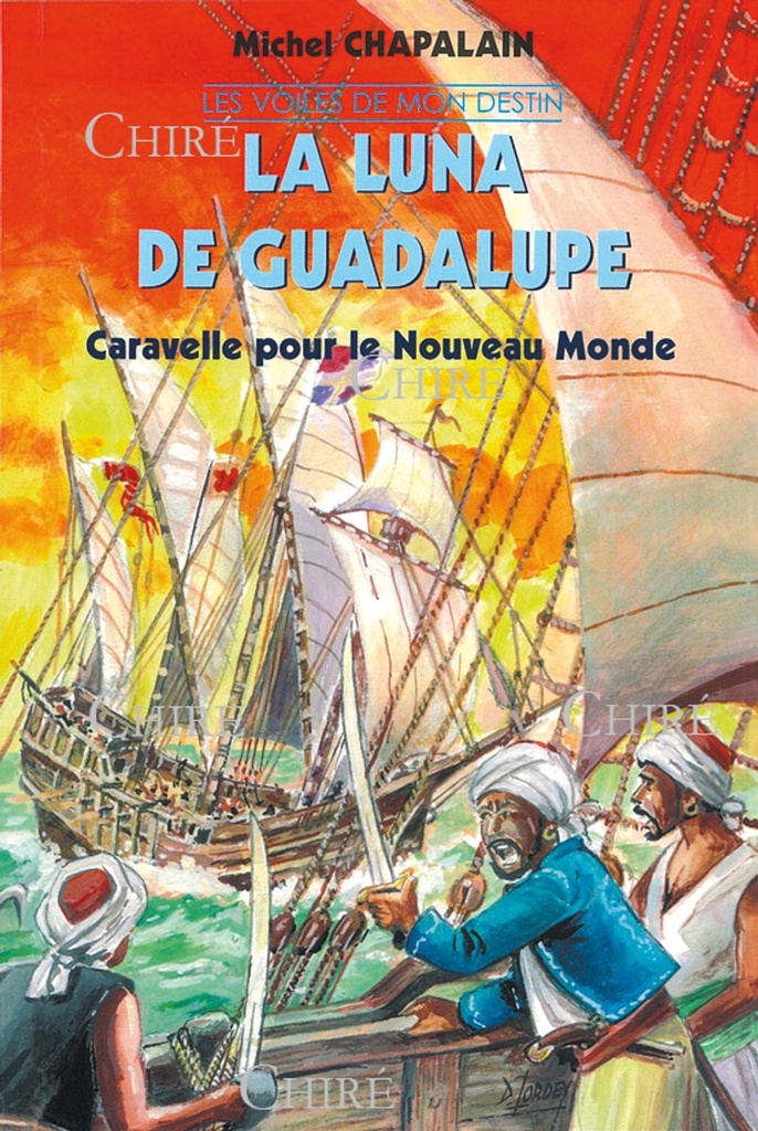 La luna de Guadalupe - Caravelle pour le Nouveau Monde