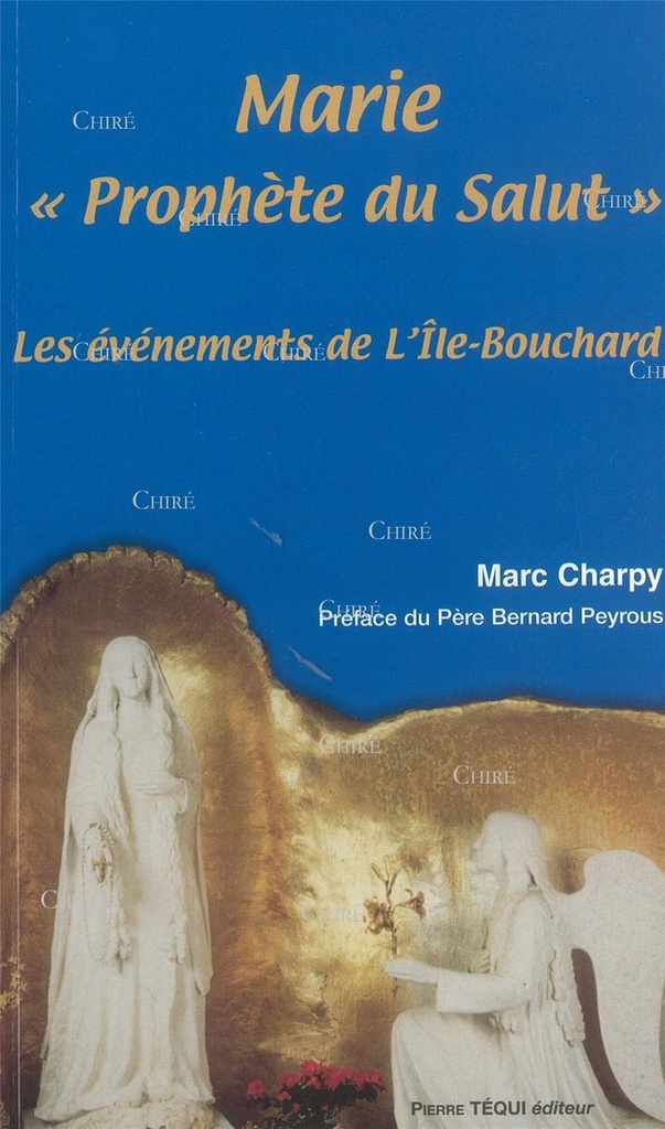 Marie "Prophète du Salut" - Les événements de L´Ile-Bouchard