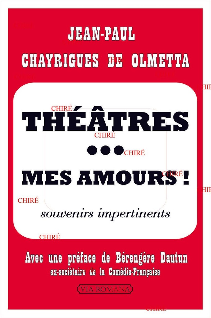 Théâtres... Mes amours - Souvenirs impertinents