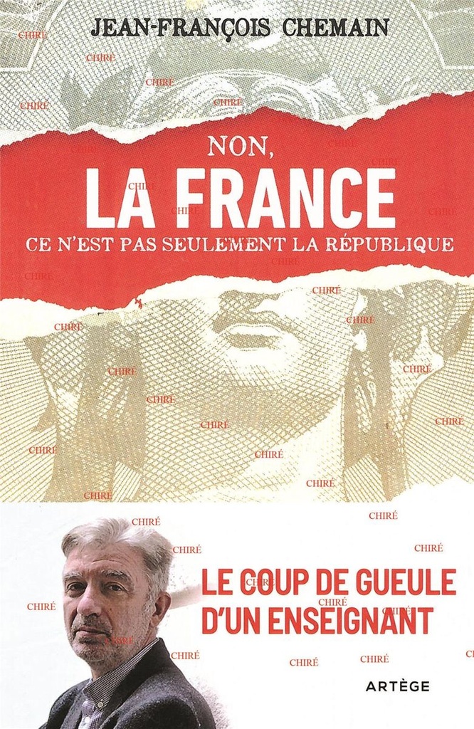 Non, la France ce n´est pas seulement la République - Le coup de gueule d´un enseignant