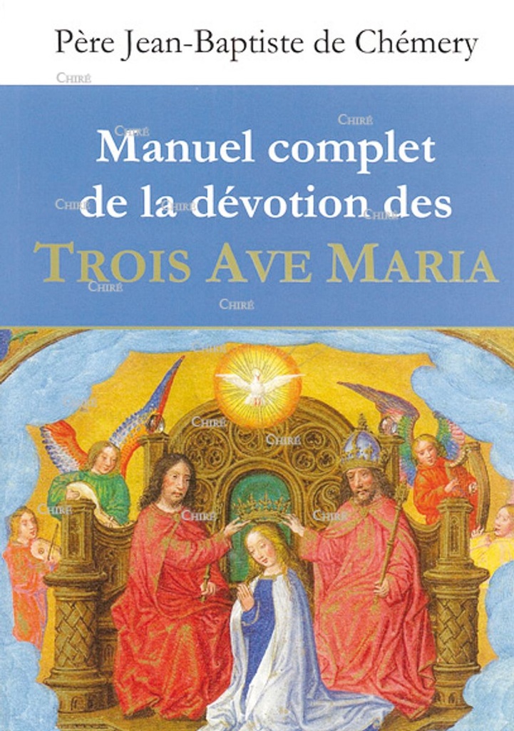 Manuel complet de la dévotion des Trois Ave Maria
