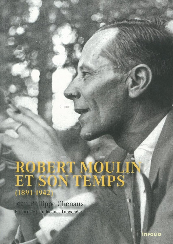 Robert Moulin et son temps (1891-1942)