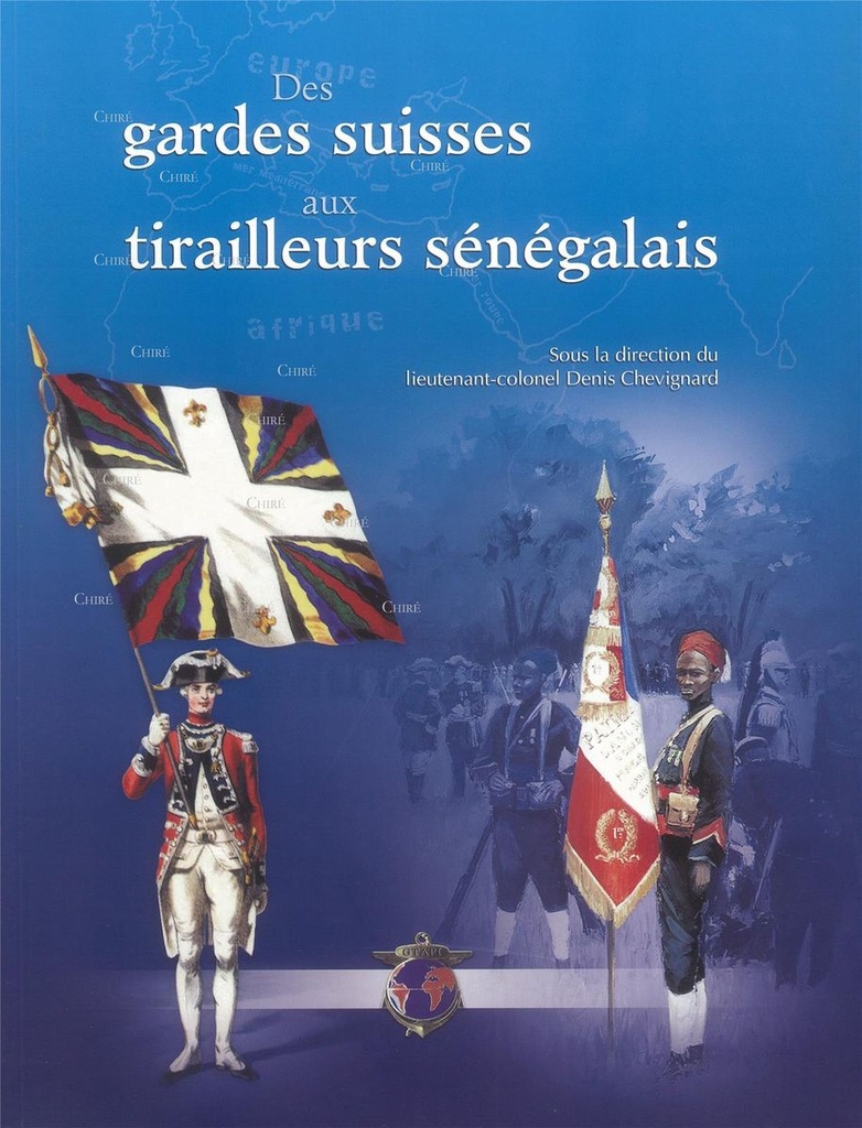 Des gardes suisses aux tirailleurs sénégalais
