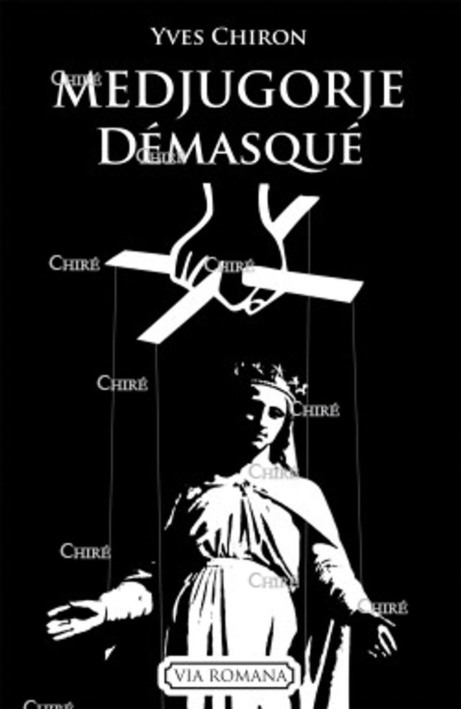 Medjugorje démasqué (1981-2010) ´Constat de non supernaturalitate´