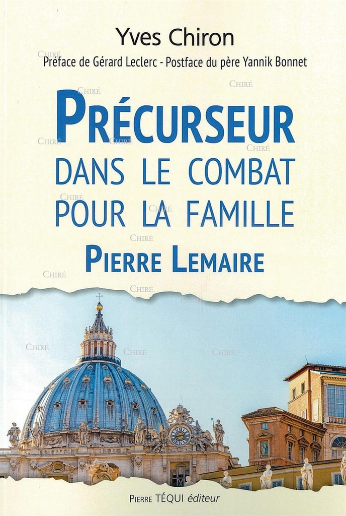 Précurseur dans le combat pour la famille - Pierre Lemaire