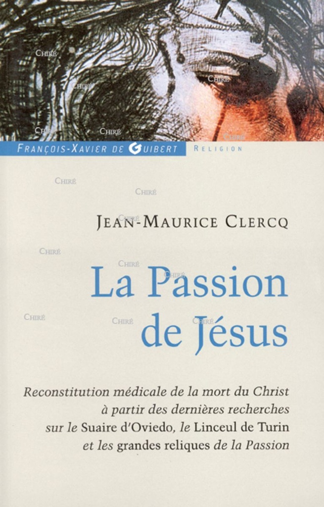 La Passion de Jésus - De Gethsémani au sépulcre