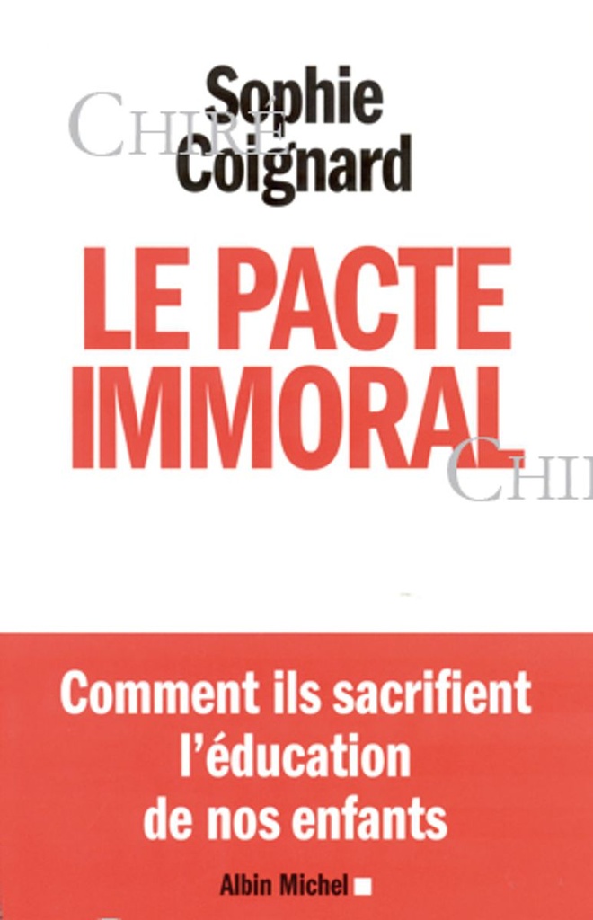 Le pacte immoral - Comment ils sacrifient l´éducation de nos enfants