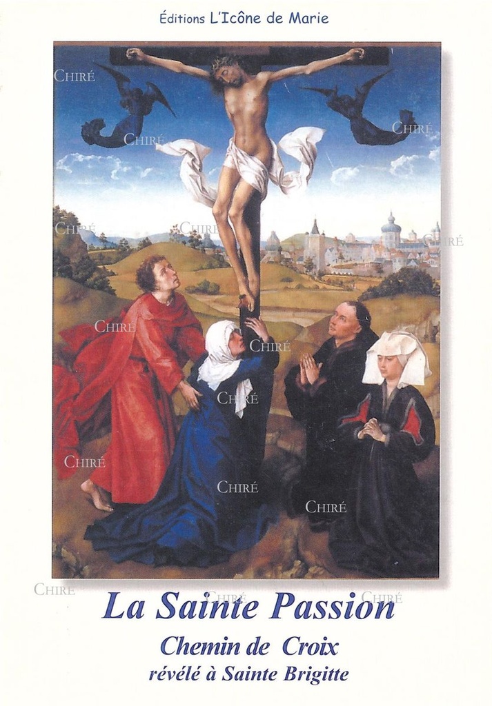 La Sainte Passion - Chemin de Croix révélé à Sainte Brigitte