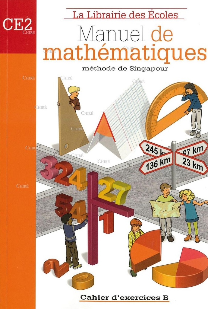 Manuel de mathématiques - CE2 - Cahier d´exercices B - Méthode de Singapour