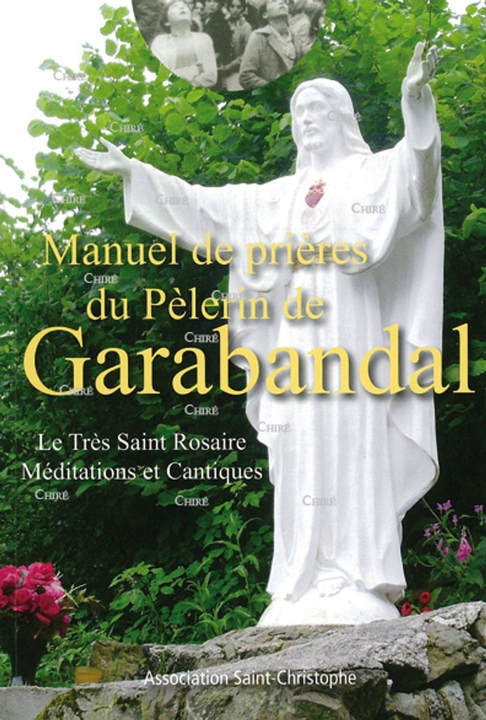 Manuel de prières du pèlerin de Garabandal - Le Très Saint Rosaire, Méditations et Cantiques
