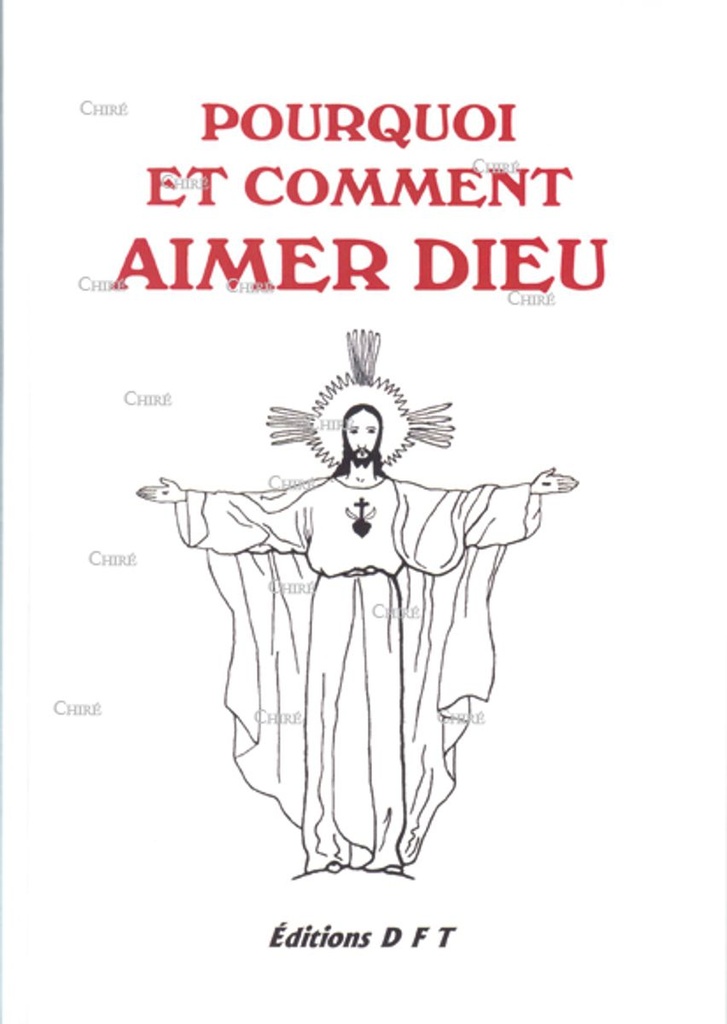 Pourquoi et comment aimer Dieu