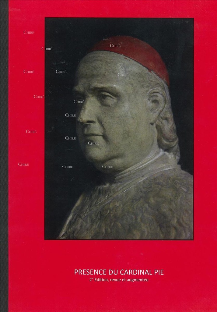 Présence du Cardinal Pie - Catalogue de l´exposition sur le cardinal Pie