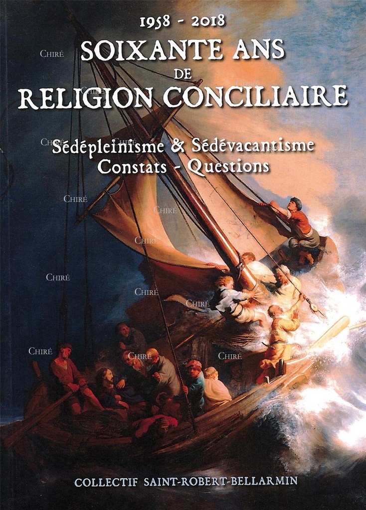 Soixante ans de religion conciliaire - Sédépleinisme & Sédévacantisme - Constats - Questions - 1958 - 2018