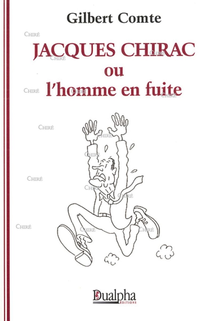 Jacques Chirac ou l´homme en fuite