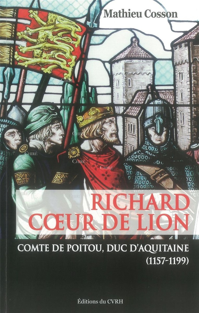 Richard Coeur de Lion comte de Poitou duc d´Aquitaine (1157-1199)