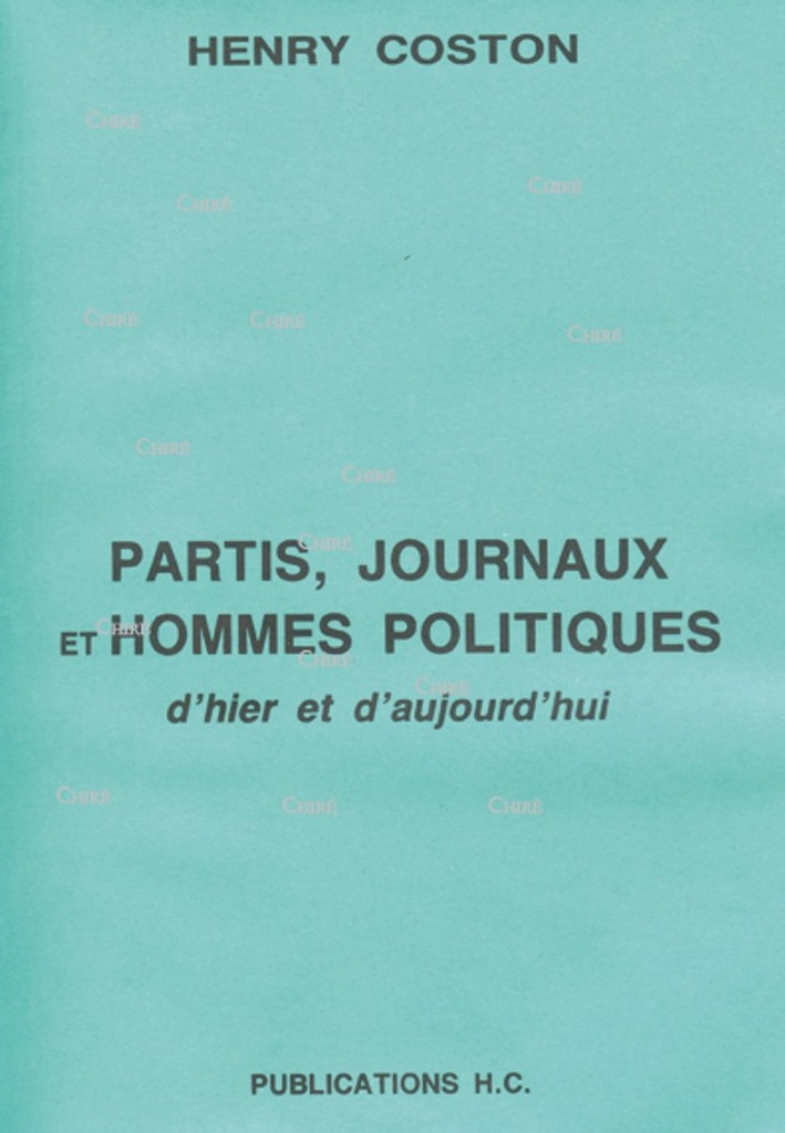 Partis, journaux et hommes politiques d´hier et d´aujourd´hui