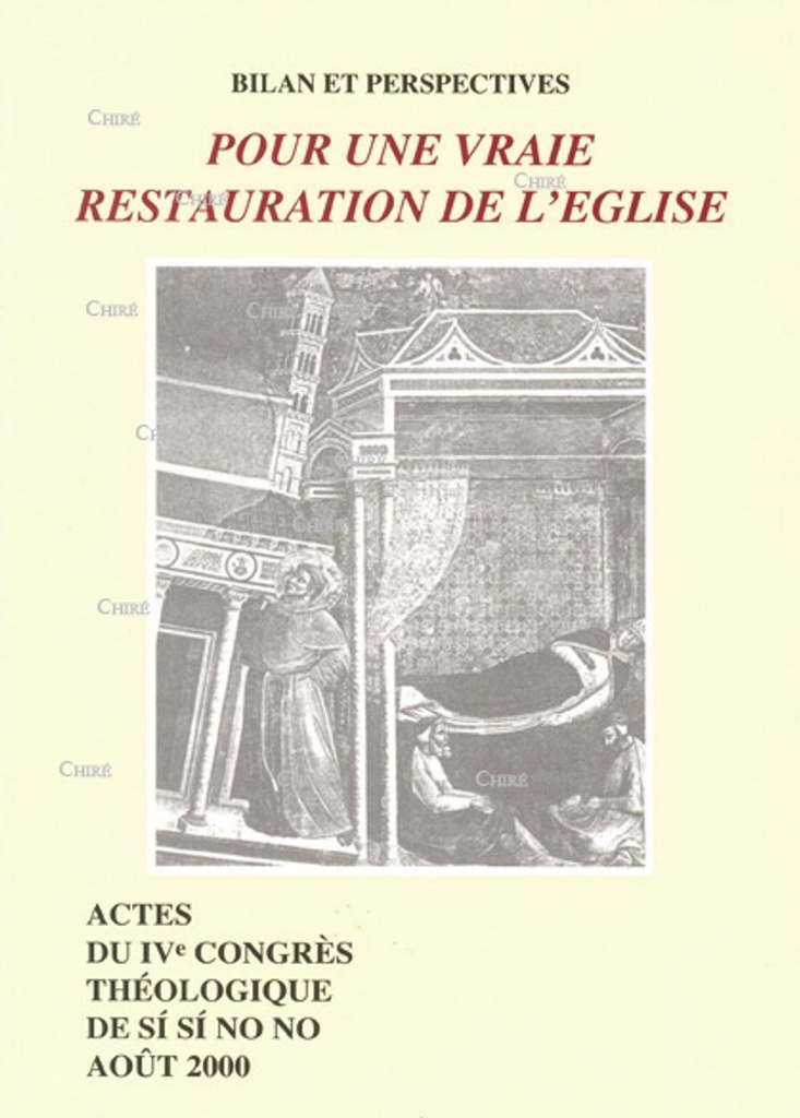 Actes du IVème Congrès : Bilan et perspectives pour une vraie restauration de l´Eglise