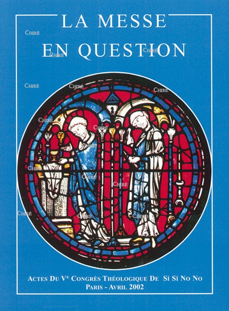 Actes du Vème Congrès : Paris, avril 2002 - La messe en question