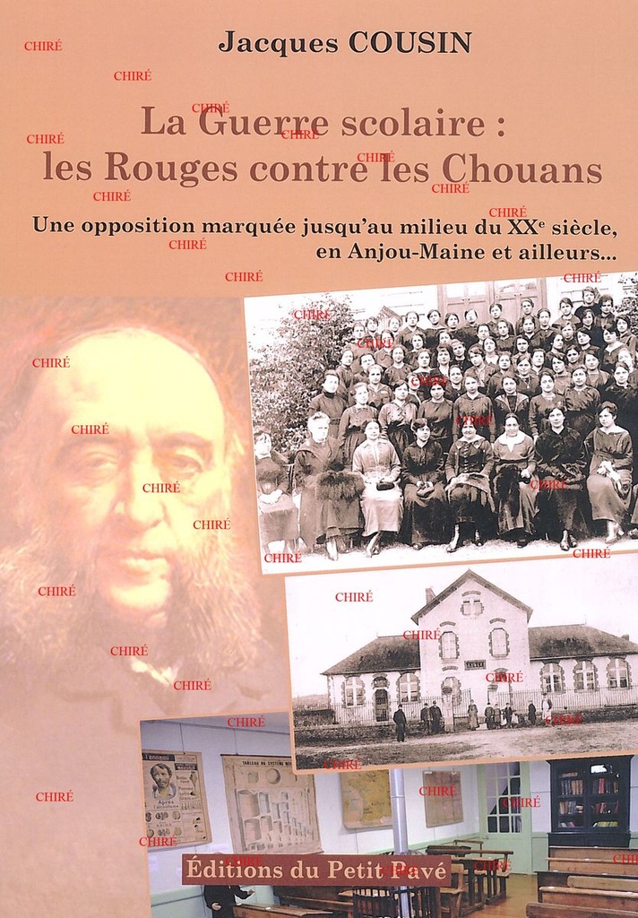 La Guerre scolaire : les Rouges contre les Chouans - Une opposition marquée jusqu´au milieu du XXè siècle, en Anjou-Maine et ailleurs...