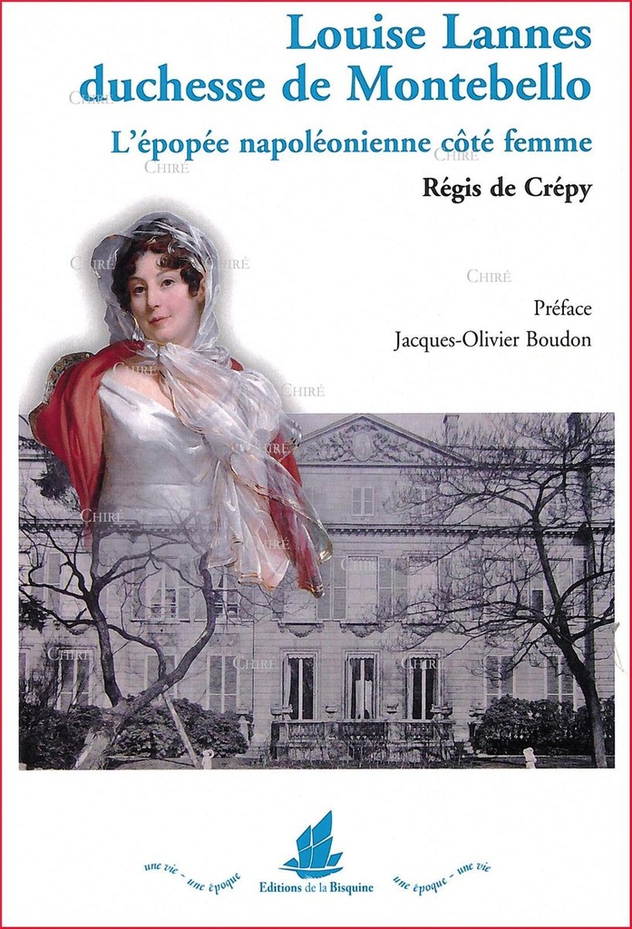 Louise Lannes duchesse de Montebello - L´épopée napolénienne côté femme
