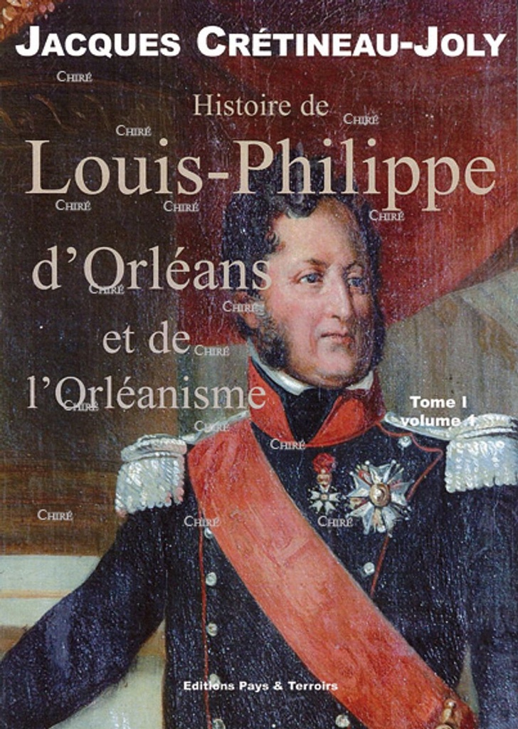 Histoire de Louis-Philippe d´Orléans et de l´orléanisme (4 volumes)