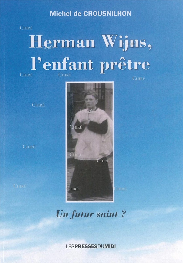 Herman Wijns, l´enfant prêtre - Un futur saint ?
