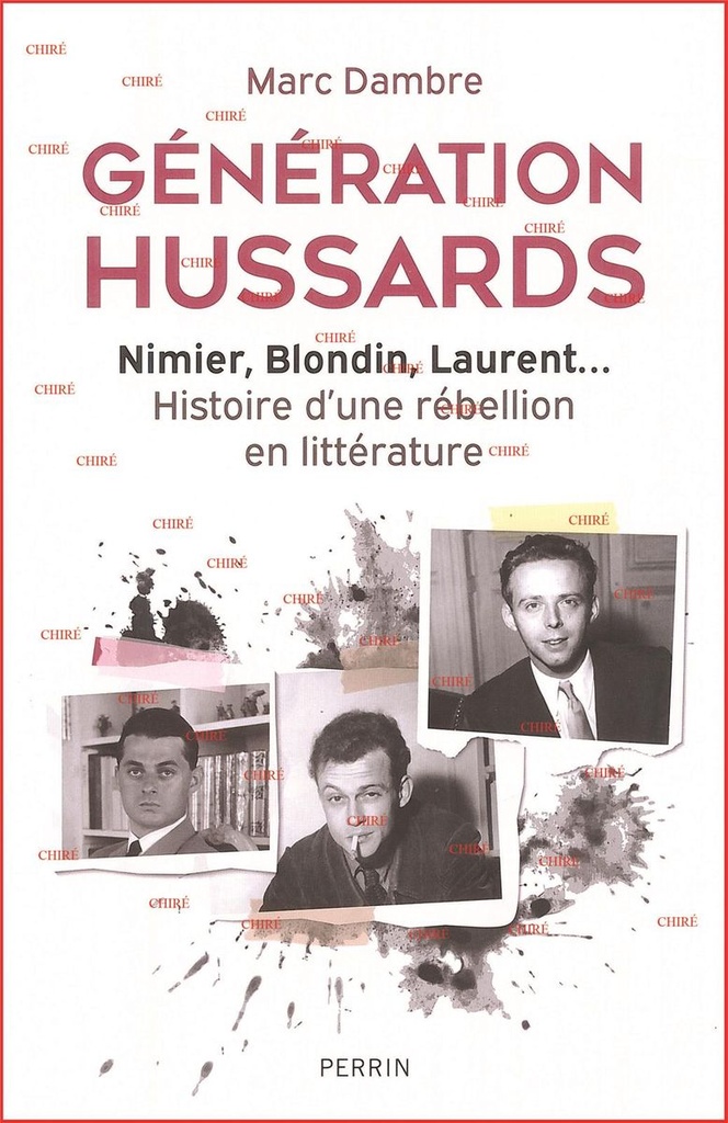 Génération hussards - Nimier, Blondin, Laurent... Histoire d´une rebellion en littérature
