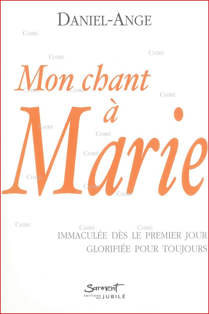 Mon chant à Marie, immaculée dès le premier jour, glorifiée pour toujours