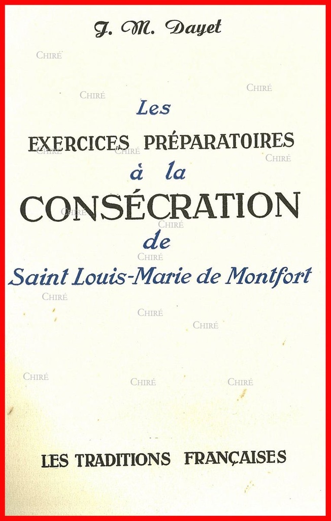 Les exercices préparatoires à la consécration de Saint Louis-Marie Grignion de Montfort