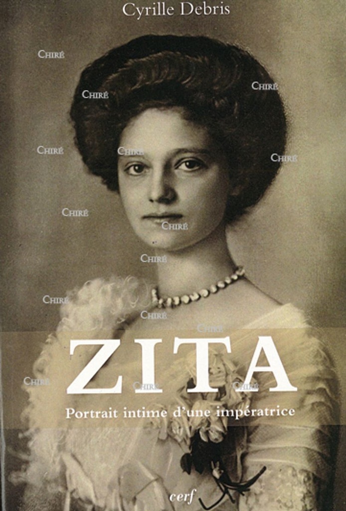 Zita - Portrait intime d´une impératrice