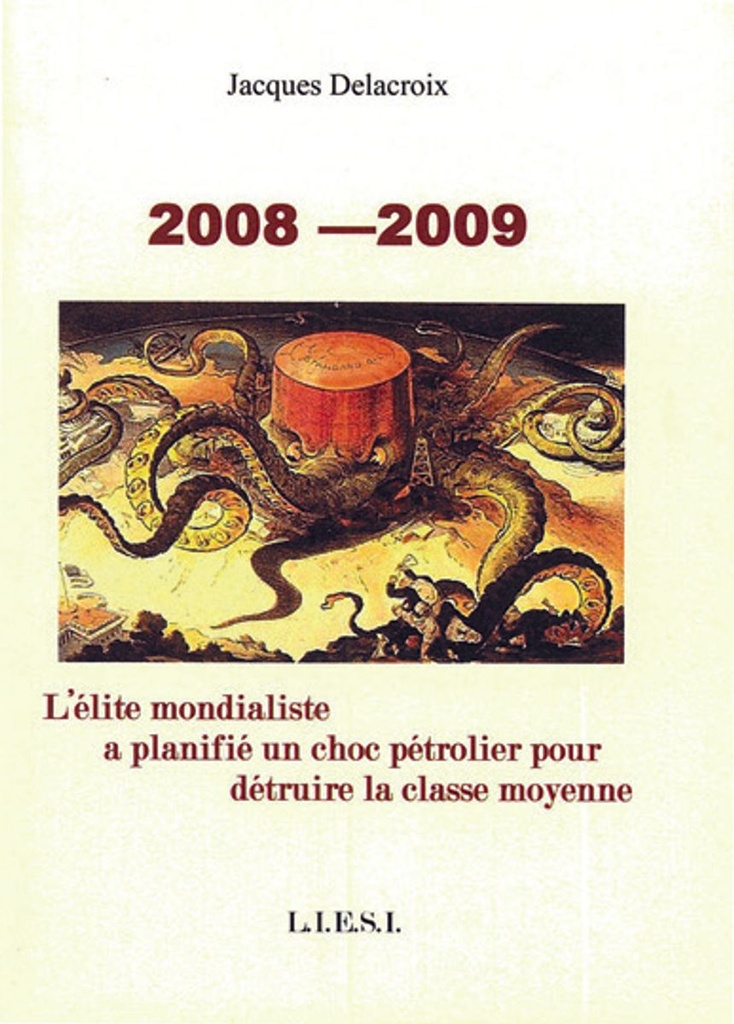 2008-2009  L´élite mondiale a planifié un choc pétrolier pour détruire la classe moyenne