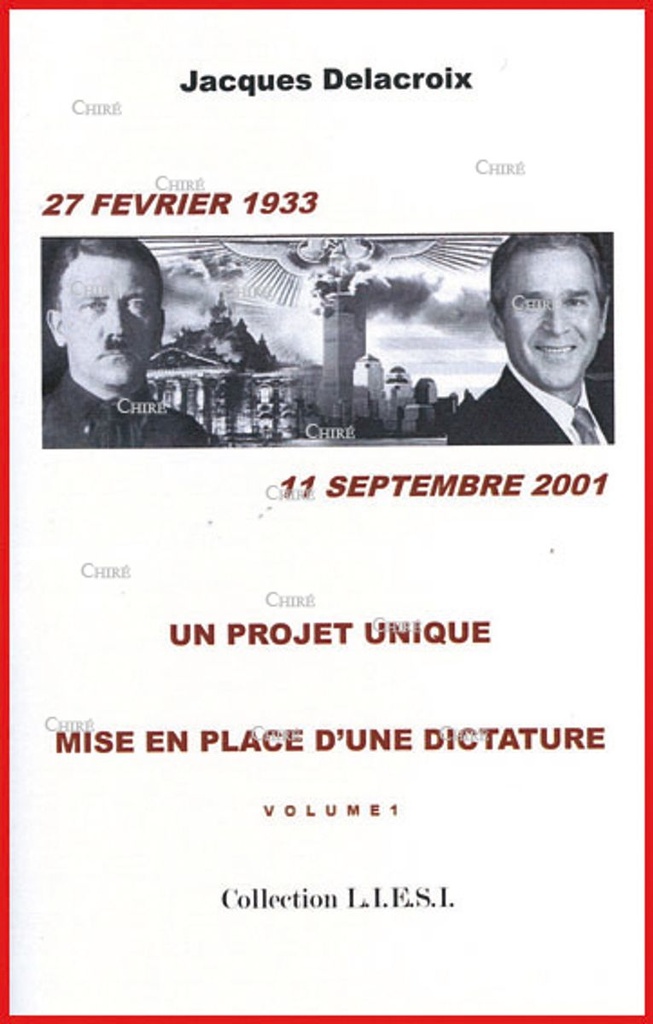 27 février 1933-11 septembre 2001, un projet unique - Mise en place d´une dictature - Vol. 1