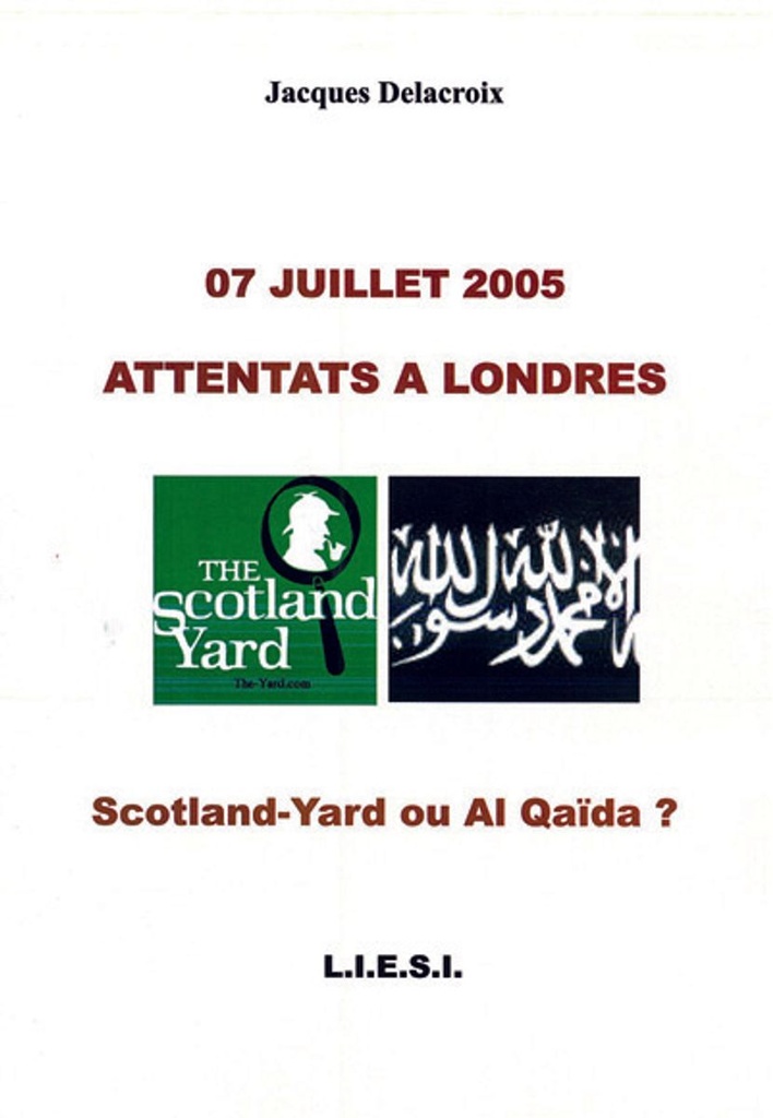 7 juillet 2005 attentats à Londres Scotland-Yard ou Al-Qaïda ?