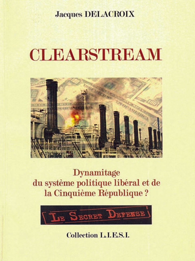 Clearstream, le dynamitage de la Vème république ?