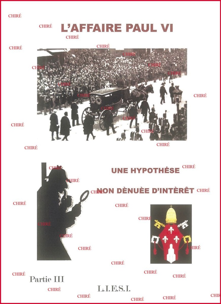 L´affaire Paul VI - Une hypothèse non dénuée d´intérêt - T 3