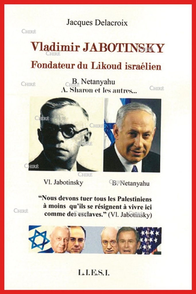 Vladimir Jabotinsky, fondateur du Likoud israélien - B.Netanyahu, A.Sharon et les autres