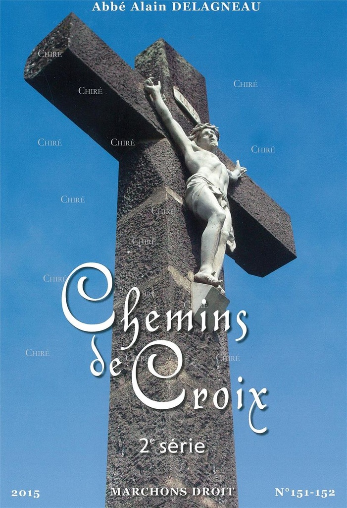 Chemins de Croix - 2e série - Marchons droit N° 151-152 (2015)