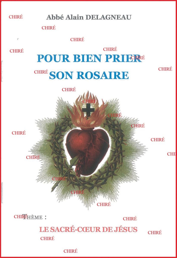 Pour bien prier son rosaire 1 - Le Sacré-Coeur de Jésus