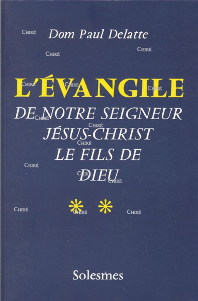 L´Evangile de Notre Seigneur Jésus-Christ Le fils de Dieu - T2