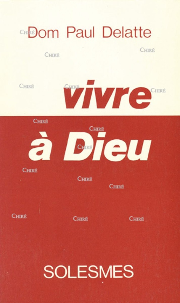 Vivre à Dieu Notes inédites sur la vie spirituelle