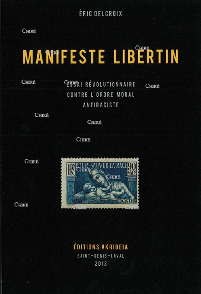 Manifeste libertin - Essai révolutionnaire contre l´ordre moral antiraciste - Edition 2013