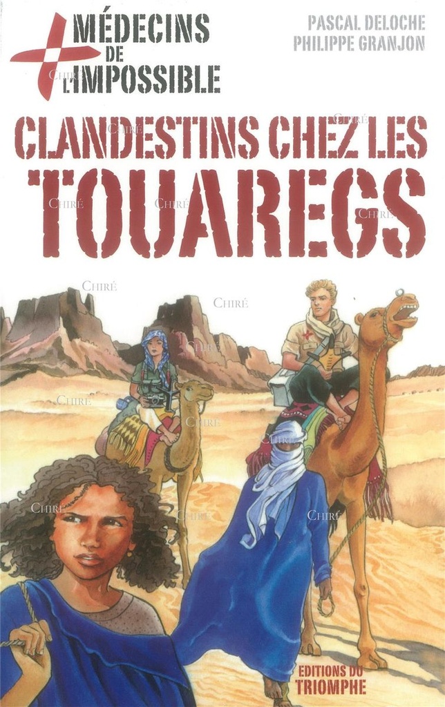 Médecins de l´impossible - 08 - Clandestins chez les Touaregs