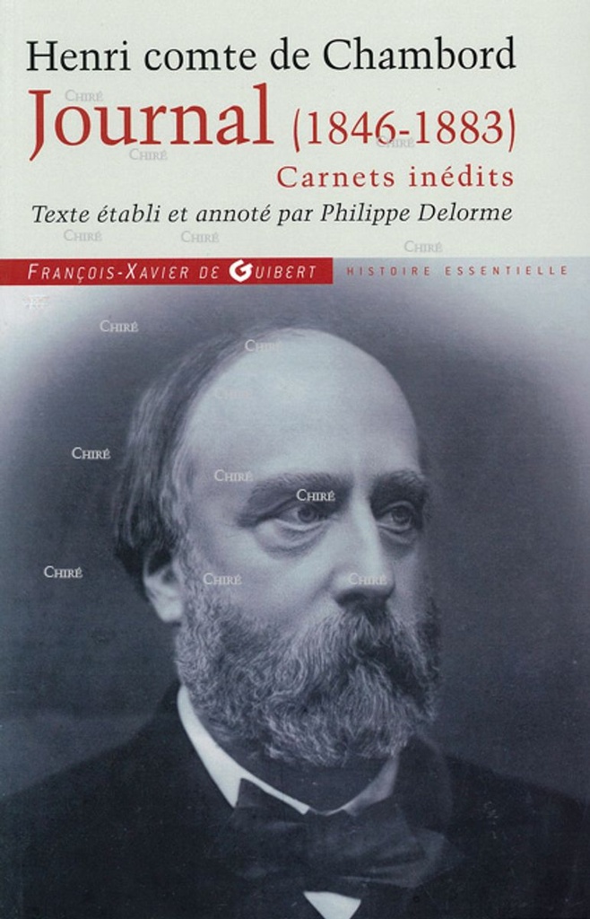 Henri comte de Chambord - Journal (1846-1883) - Carnets inédits