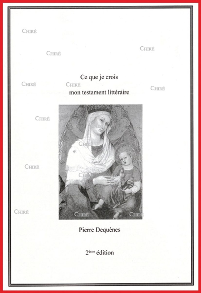 Ce que je crois - Mon testament littéraire