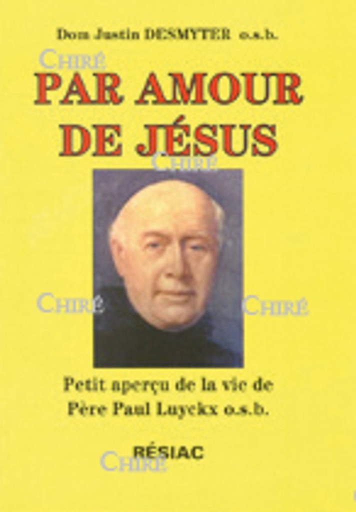 Par amour de Jésus - Petit aperçu de la vie de Père Paul Luyckx, osb
