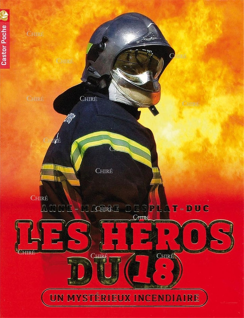 Les héros du 18 - T01 - Un mystérieux incendiaire