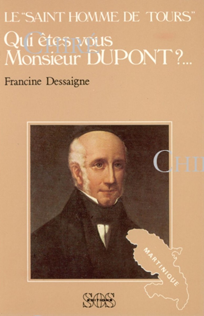 Le Saint homme de Tours. Qui êtes-vous monsieur Dupont ?