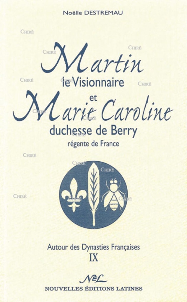 Martin le visionnaire et Marie-Caroline, duchesse de Berry. Régente de France
