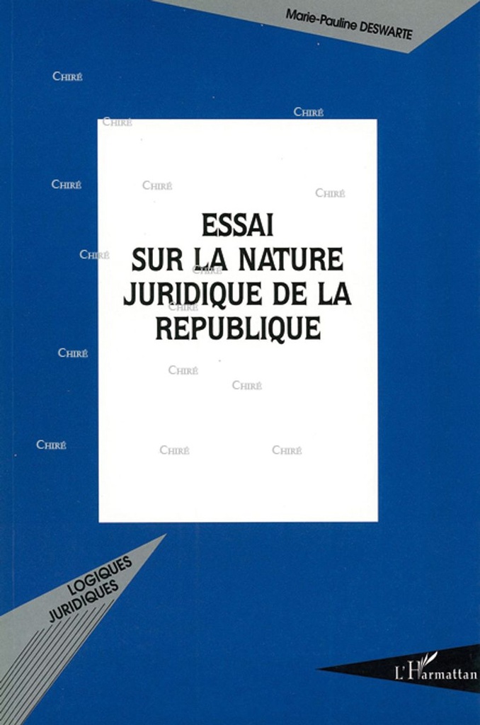 Essai sur la nature juridique de la république Constitution, institution ?