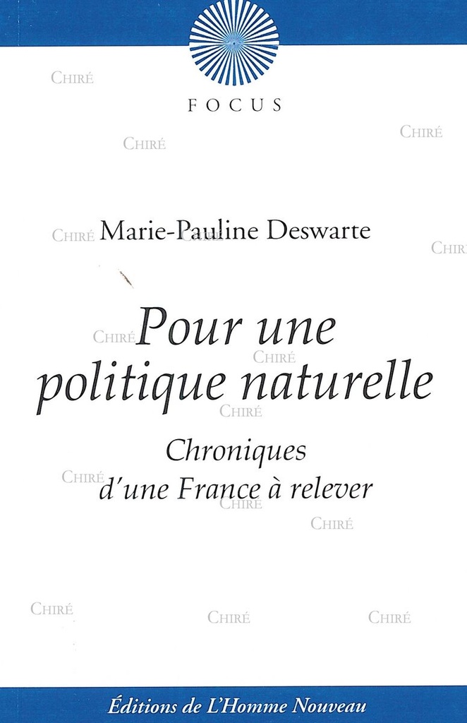 Pour une politique naturelle - Chroniques d´une France à relever